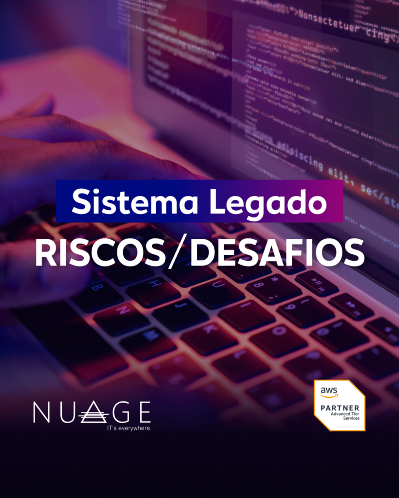 Explore os riscos e desafios de manter uma operação com sistema legado